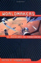 Cover art for Worldmakers: SF Adventures in Terraforming