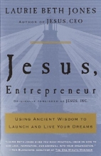Cover art for Jesus, Entrepreneur: Using Ancient Wisdom to Launch and Live Your Dreams