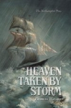 Cover art for Heaven Taken by Storm, Or, the Holy Violence a Christian Is to Put Forth in His Pursuit After Glory