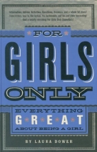 Cover art for For Girls Only: Everything Great About Being a Girl