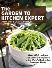 Cover art for The Garden to Kitchen Expert: Over 680 Recipes - The Cookery Companion to the World's Best-Selling Gardening Books