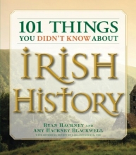 Cover art for 101 Things You Didn't Know About Irish History: The People, Places, Culture, and Tradition of the Emerald Isle