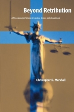 Cover art for Beyond Retribution: A New Testament Vision for Justice, Crime, and Punishment (Studies in Peace and Scripture)