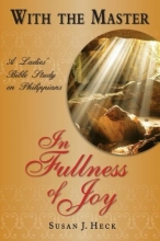 Cover art for With the Master in Fullness of Joy: A Ladies' Bible Study on the Book of Philippians