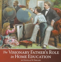 Cover art for The Visionary Father's Role in Home Education