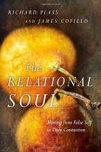 Cover art for The Relational Soul: Moving from False Self to Deep Connection