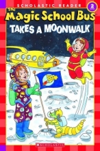 Cover art for The Magic School Bus Takes a Moonwalk (Scholastic Reader, Level 2)