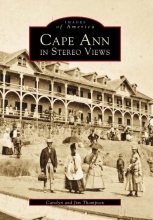 Cover art for Cape Ann in Stereo Views  (MA)   (Images  of  America)