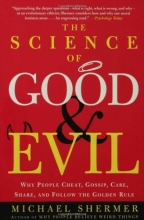 Cover art for The Science of Good and Evil: Why People Cheat, Gossip, Care, Share, and Follow the Golden Rule