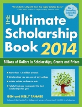 Cover art for The Ultimate Scholarship Book 2014: Billions of Dollars in Scholarships, Grants and Prizes