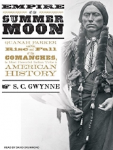 Cover art for Empire of the Summer Moon: Quanah Parker and the Rise and Fall of the Comanches, the Most Powerful Indian Tribe in American History