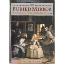 Cover art for The Buried Mirror: Reflections on Spain and the New World