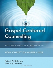 Cover art for Gospel-Centered Counseling: How Christ Changes Lives (Equipping Biblical Counselors)