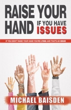 Cover art for Raise Your Hand If You Have Issues: If You Didn't Raise Your Hand You're Lying and That's an Issue