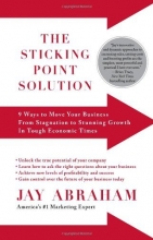 Cover art for The Sticking Point Solution: 9 Ways to Move Your Business from Stagnation to Stunning Growth In Tough Economic Times