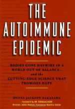 Cover art for The Autoimmune Epidemic: Bodies Gone Haywire in a World Out of Balance--and the Cutting-Edge Science that Promises Hope