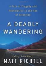 Cover art for A Deadly Wandering: A Tale of Tragedy and Redemption in the Age of Attention