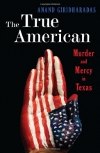 Cover art for The True American: Murder and Mercy in Texas