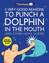 Cover art for 5 Very Good Reasons to Punch a Dolphin in the Mouth (And Other Useful Guides)