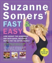 Cover art for Suzanne Somers' Fast & Easy: Lose Weight the Somersize Way with Quick, Delicious Meals for the Entire Family!