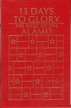 Cover art for 13 Days to Glory: The Siege of the Alamo: Easton Press