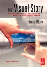 Cover art for The Visual Story, Second Edition: Creating the Visual Structure of Film, TV and Digital Media