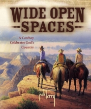 Cover art for Wide Open Spaces: A Cowboy Celebrates God's Country