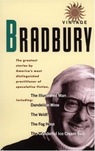 Cover art for The Vintage Bradbury: The greatest stories by America's most distinguished practioner of speculative fiction