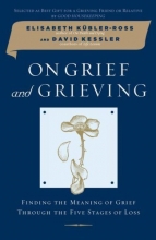 Cover art for On Grief and Grieving: Finding the Meaning of Grief Through the Five Stages of Loss