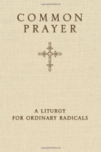 Cover art for Common Prayer: A Liturgy for Ordinary Radicals