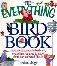Cover art for The Everything Bird Book; From identification to bird care, everything you need to know about our feathered friends.