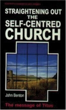 Cover art for Straightening Out the Self-Centred Church: The Message of Titus (Welwyn Commentary)