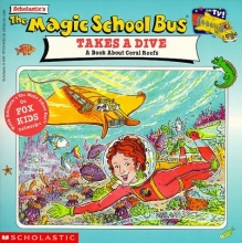 Cover art for The Magic School Bus Takes A Dive: A Book About Coral Reefs