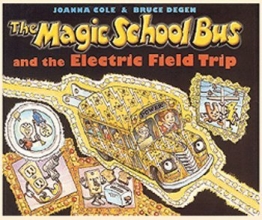 Cover art for The Magic School Bus and the Electric Field Trip (The Magic School Bus Ser.)