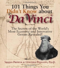 Cover art for 101 Things You Didn't Know About Da Vinci: The Secrets Of The World's Most Eccentric And Innovative Genius Revealed!