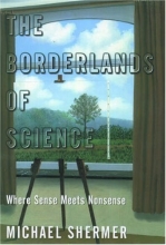 Cover art for The Borderlands of Science: Where Sense Meets Nonsense