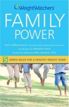 Cover art for Weight Watchers Family Power: 5 Simple Rules for a Healthy-Weight Home (Miller-Kovach, Weight Watchers Family Power)