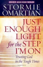 Cover art for Just Enough Light for the Step I'm On: Trusting God in the Tough Times