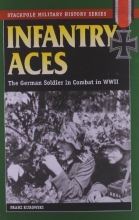 Cover art for Infantry Aces: The German Soldier in Combat in WWII (Stackpole Military History Series)