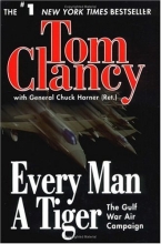 Cover art for Every Man a Tiger: The Gulf War Air Campaign (Commander Series)