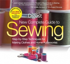 Cover art for The New Complete Guide to Sewing: Step-by-Step Techniques for Making Clothes and Home Accessories Updated Edition with All-New Projects and Simplicity Patterns (Reader's Digest)