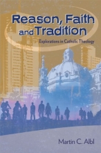 Cover art for Reason, Faith, and Tradition: Explorations in Catholic Theology