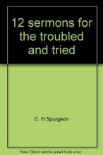 Cover art for 12 sermons for the troubled and tried
