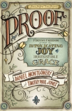 Cover art for PROOF: Finding Freedom through the Intoxicating Joy of Irresistible Grace