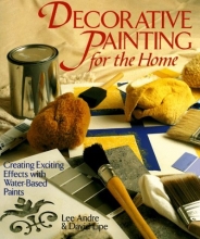 Cover art for Decorative Painting For The Home: Creating Exciting Effects With Water-Based Paints