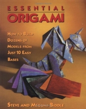 Cover art for Essential Origami: How To Build Dozens of Models from Just 10 Easy Bases