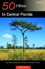 Cover art for 50 Hikes in Central Florida: Hikes, Walks, and Backpacks in the Heart of the Peninsula