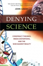 Cover art for Denying Science: Conspiracy Theories, Media Distortions, and the War Against Reality