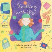 Cover art for Knitting with Gigi: Includes Step-By-Step Instructions and 8 Patterns