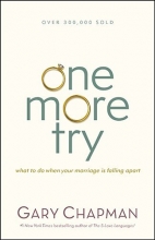 Cover art for One More Try: What to Do When Your Marriage Is Falling Apart